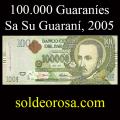Billetes 2005 6- 100.000 Guaran�es